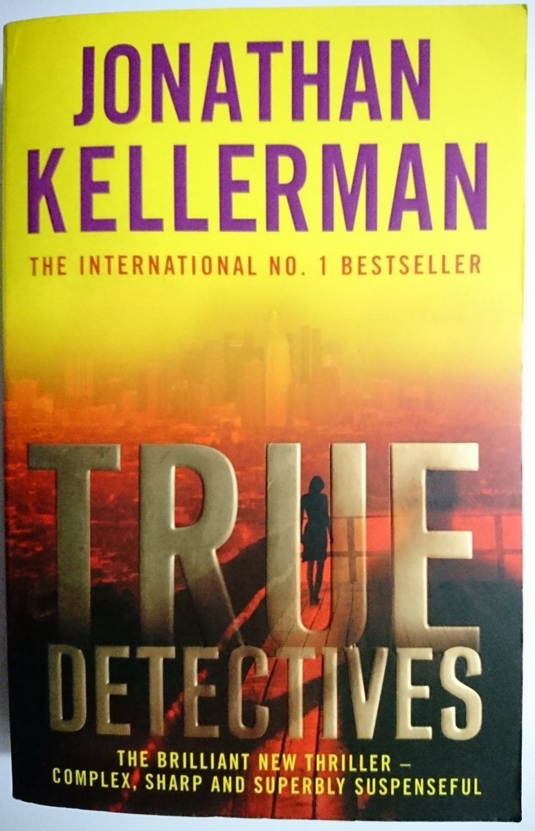 TRUE DETECTIVES - Jonathan Kellerman 2009