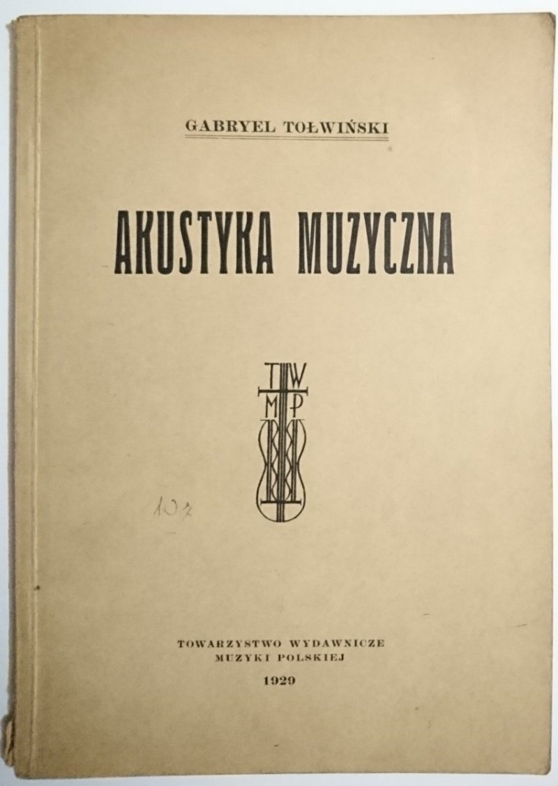 AKUSTYKA MUZYCZNA - Gabryel Tołwiński 1929