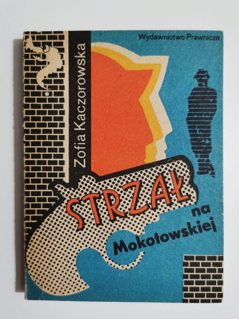 STRZAŁ NA MOKOTOWSKIEJ - Zofia Kaczorowska 1988