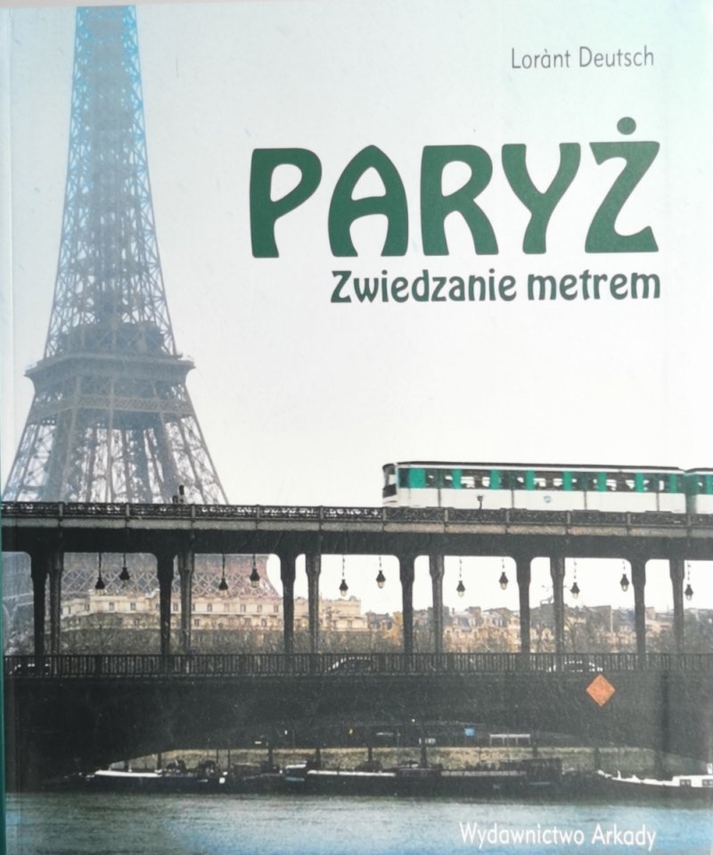 PARYŻ ZWIEDZANIE METREM - Lorant Deustch