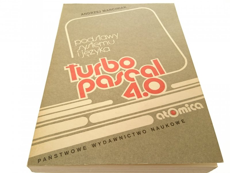 TURBO PASCAL 4.0 PODSTAWY SYSTEMU JĘZYKA Marciniak