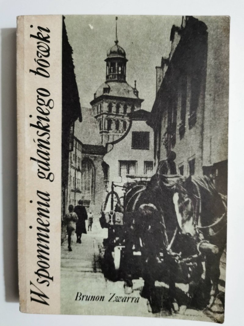 WSPOMNIENIA GDAŃSKIEGO BÓWKI - Brunon Zwarra