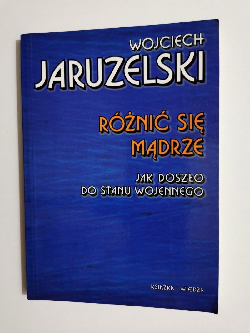 RÓŻNIĆ SIĘ MĄDRZE - Wojciech Jaruzelski 2000