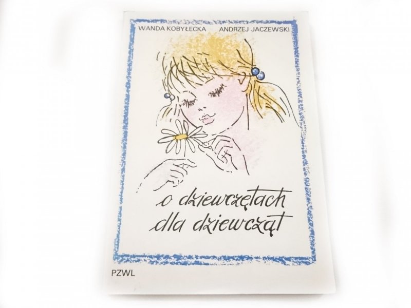 O DZIEWCZĘTACH DLA DZIEWCZĄT - Kobyłecka 1991