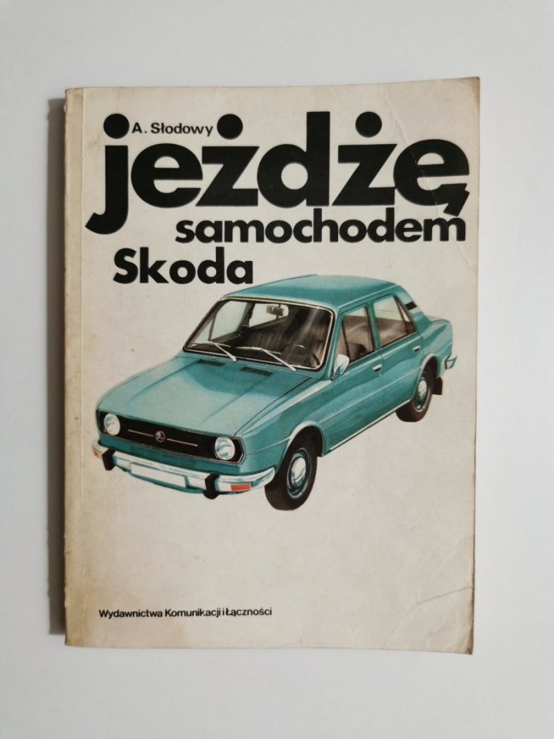 Jeżdżę samochodem Skoda - Adam Słodowy 1979