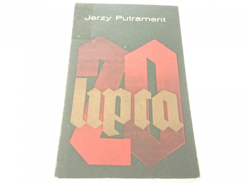 20 LIPCA... - Jerzy Putrament 1974