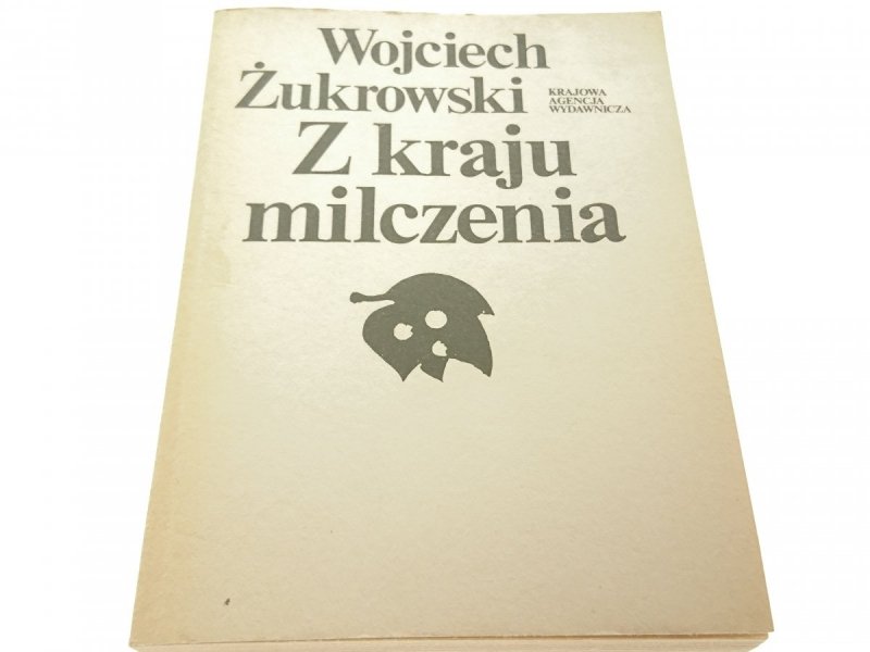 Z KRAJU MILCZENIA - Wojciech Żukrowski (1988)