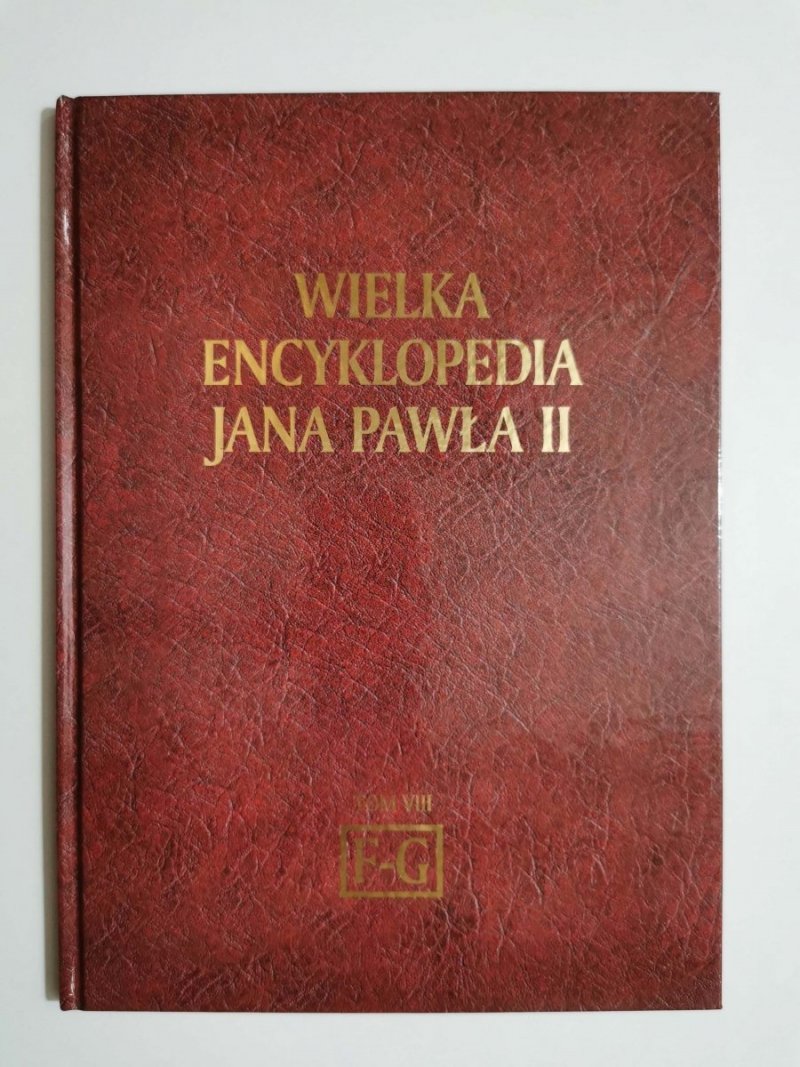 WIELKA ENCYKLOPEDIA JANA PAWŁA II TOM VIII F-G 