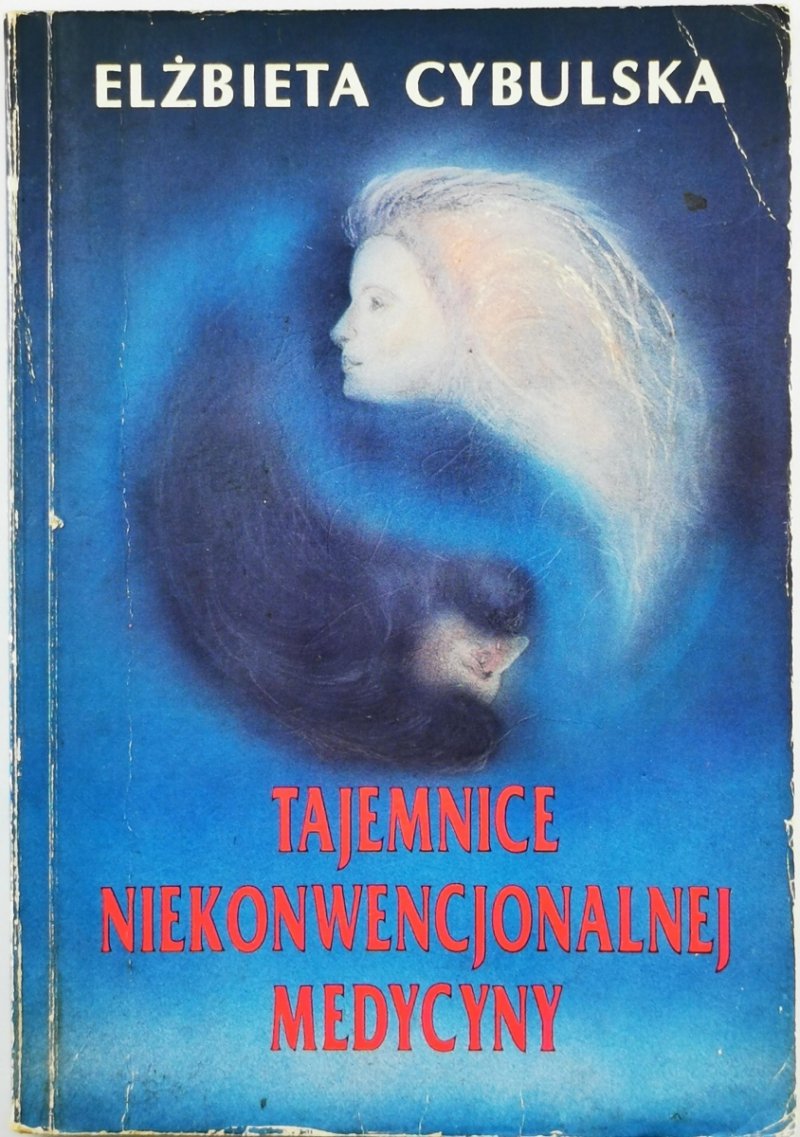 TAJEMNICE NIEKONWENCJONALNEJ MEDYCYNY - Elżbieta Cybulska