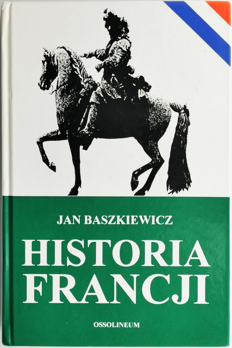 HISTORIA FRANCJI - Jan Baszkiewicz