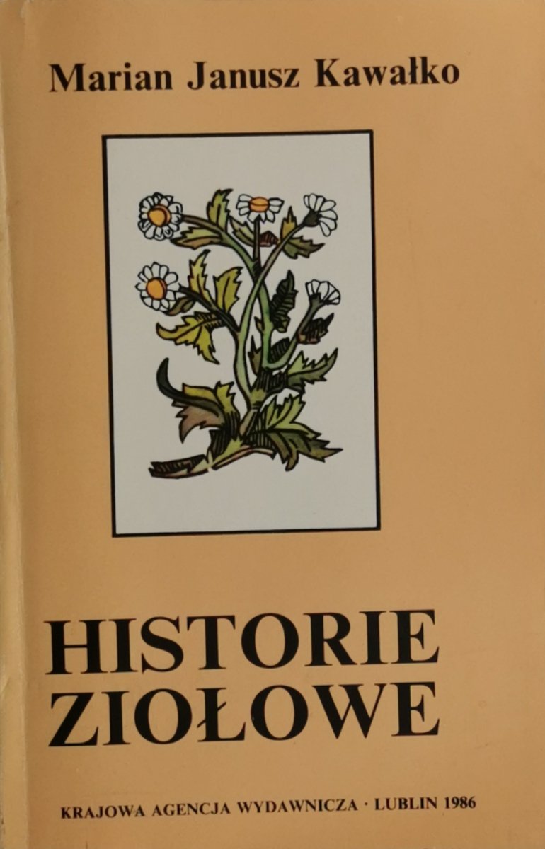 HISTORIE ZIOŁOWE - Marian Janusz Kawałko
