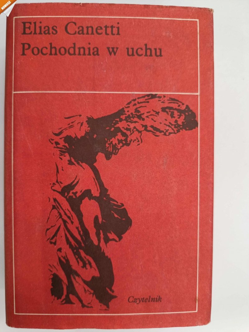 POCHODNIA W UCHU - Elias Canetti