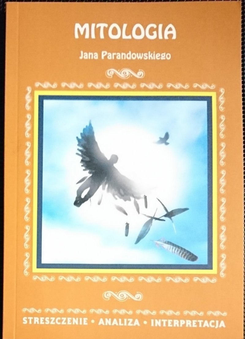 MITOLOGIA JANA PARANDOWSKIEGO. STRESZCZENIE ANALIZA INTERPRETACJA