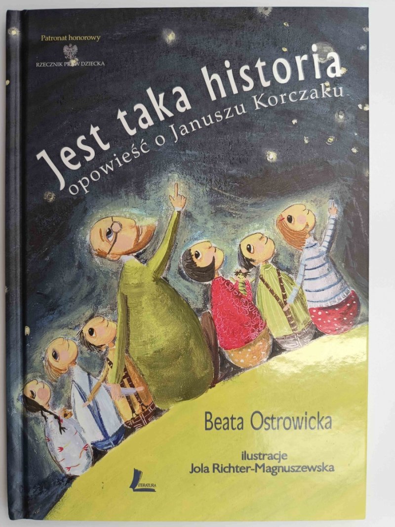 JEST TAKA HISTORIA, OPOWIEŚĆ O JANUSZU KORCZAKU - Beata Ostrowicka