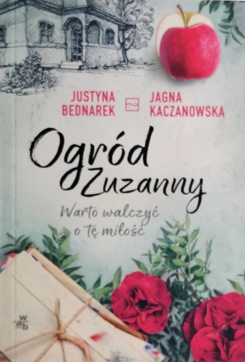 OGRÓD ZUZANNY WARTO WALCZYĆ O TĘ MIŁOŚĆ - Justyna Bednarek