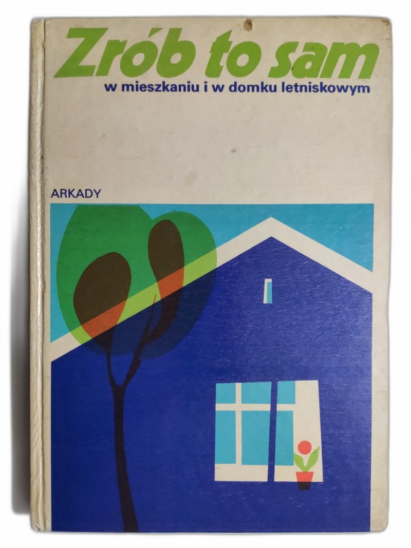 ZRÓB TO SAM W MIESZKANIU I W DOMKU LETNISKOWYM
