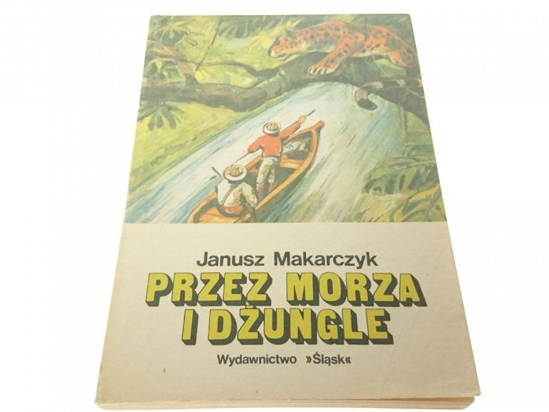 PRZEZ MORZA I DŻUNGLE - Janusz Makarczyk (1984)