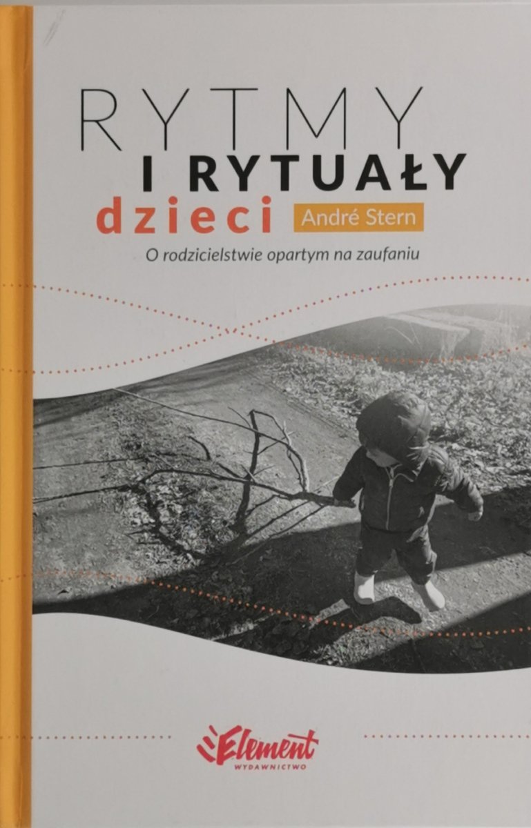 RYTMY I RYTUAŁY DZIECI - Andre Stern