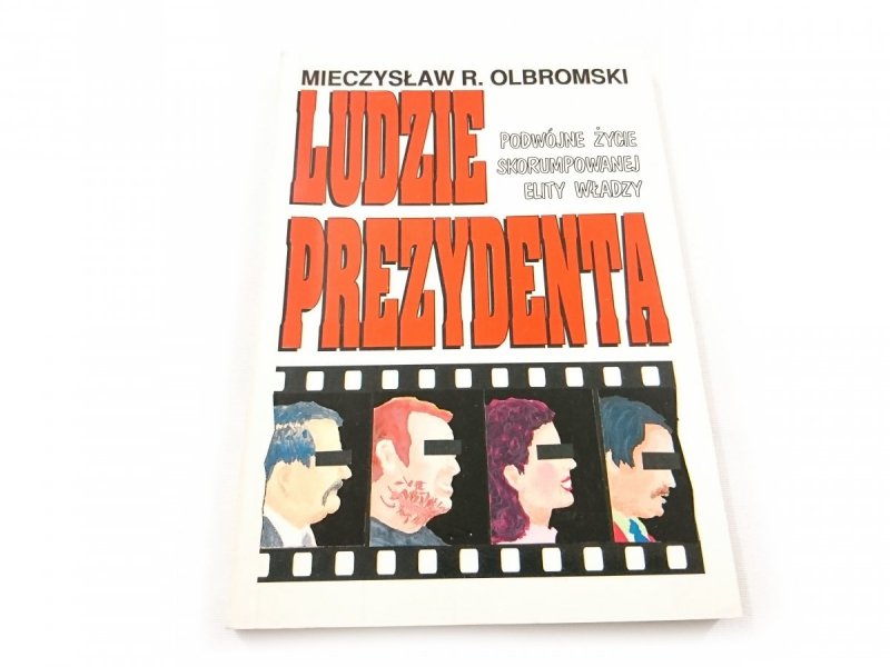 LUDZIE PREZYDENTA - Mieczysław R. Olbromski 1994
