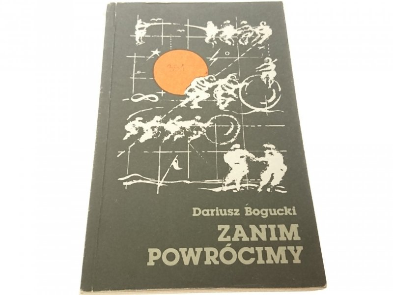 ZANIM POWRÓCIMY - Dariusz Bogucki (1983)