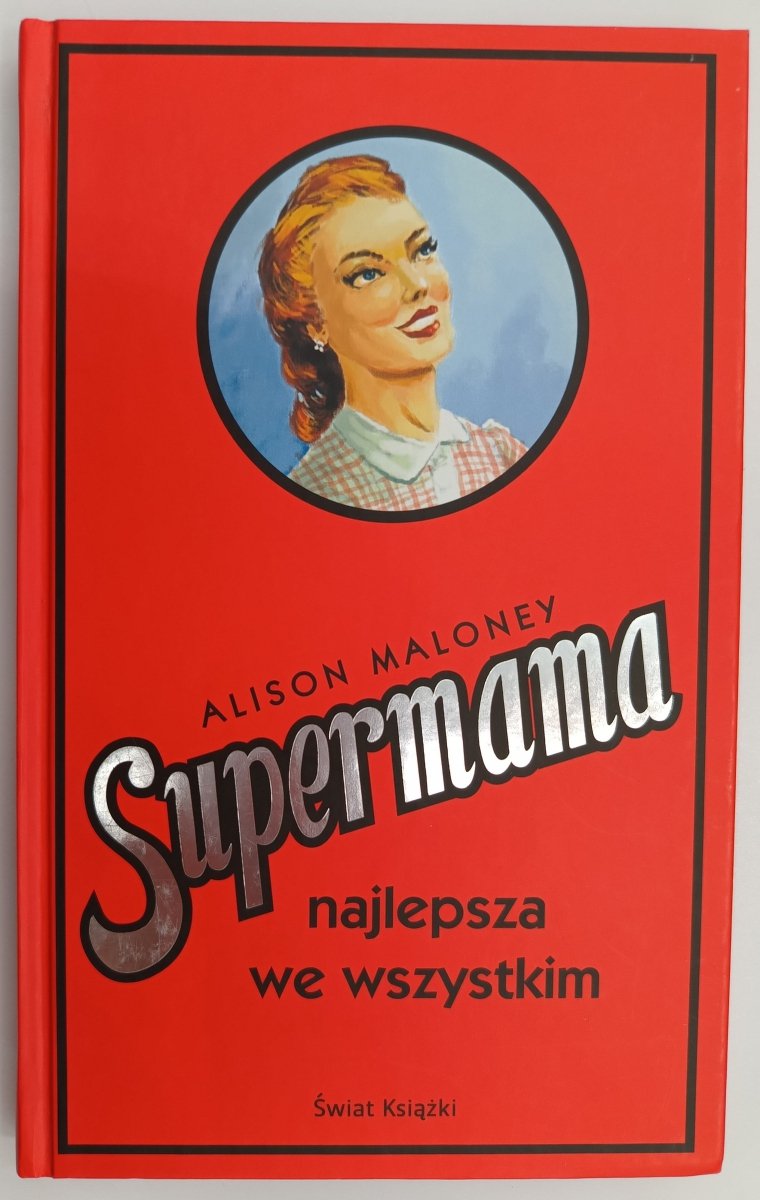 SUPERMAMA. NAJLEPSZA WE WSZYSTKIM - Alison Maloney