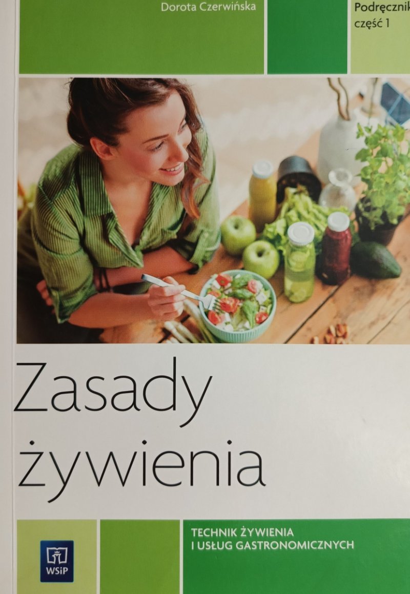 ZASADY ŻYWIENIA PODRĘCZNIK CZĘŚĆ 1 - Dorota Czerwińska