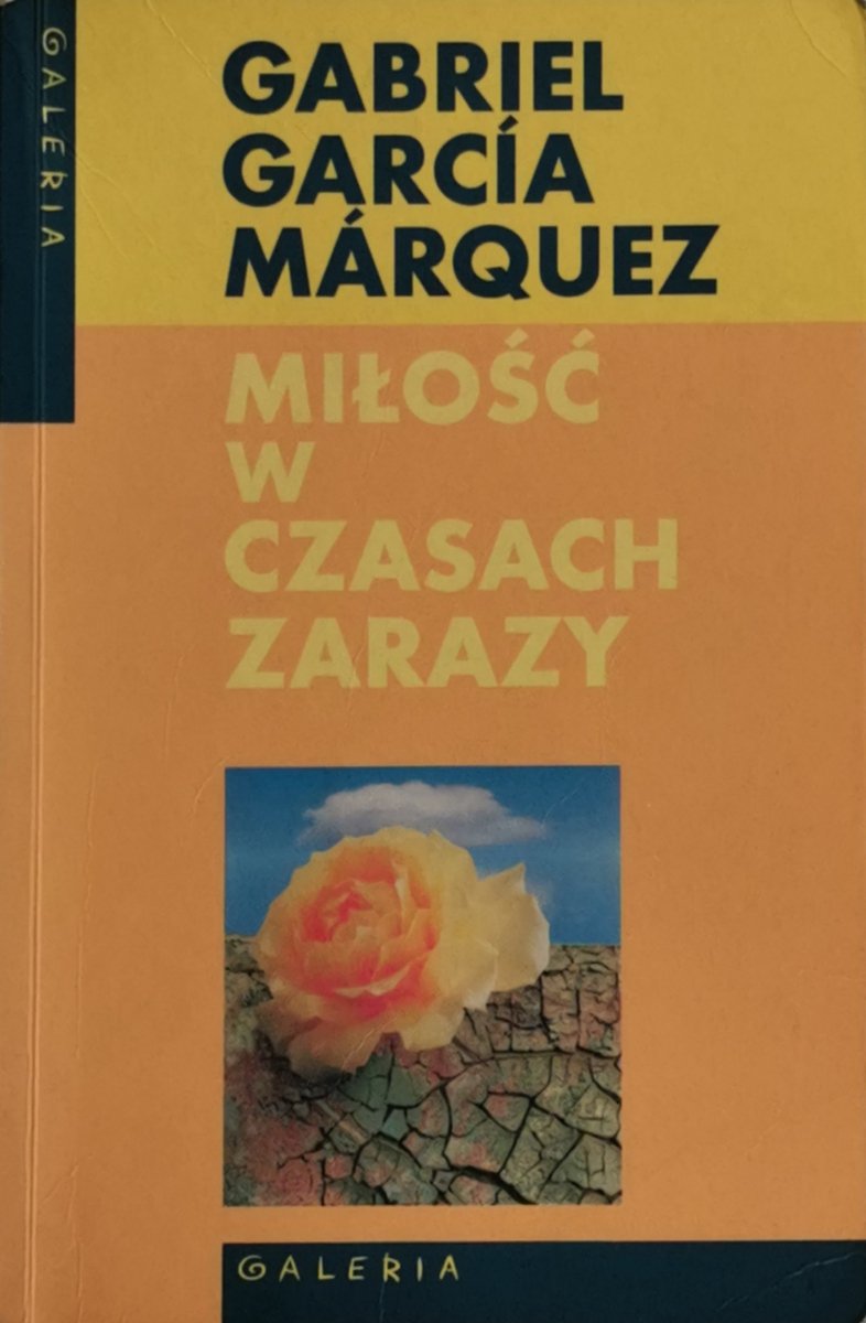 MIŁOŚĆ W CZASACH ZARAZY - Gabriel Garcia Marquez