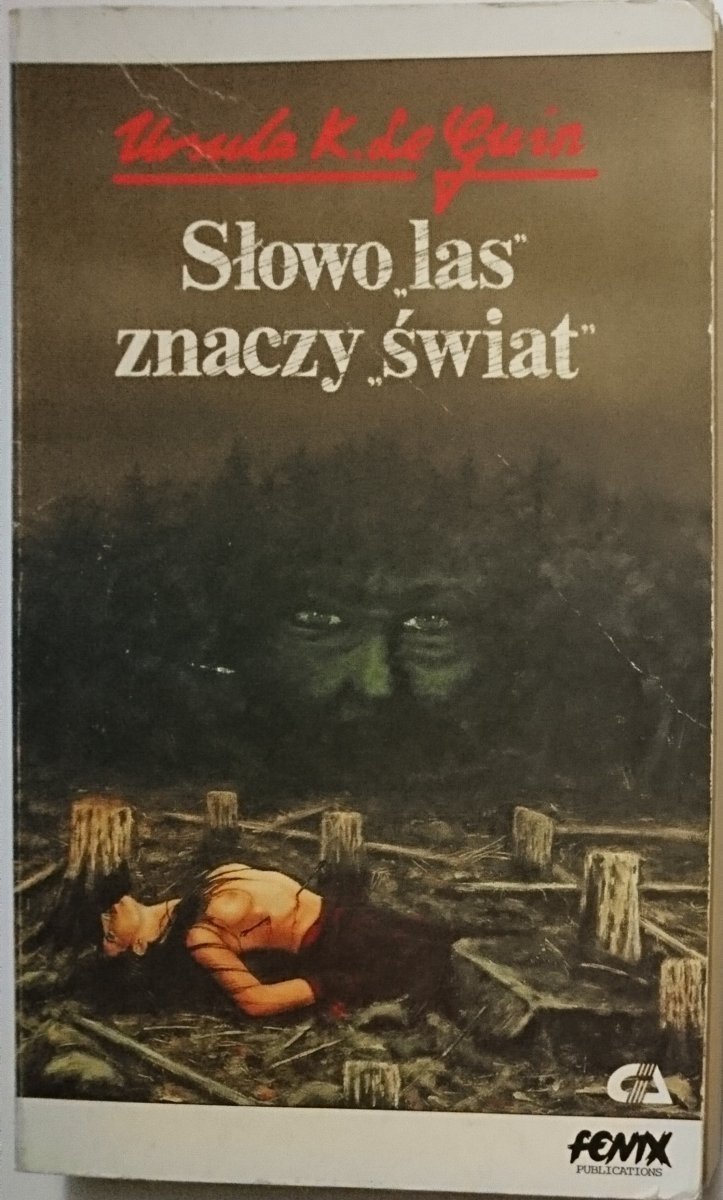SŁOWO LAS ZNACZY ŚWIAT - Ursula K. Le Guin 1991