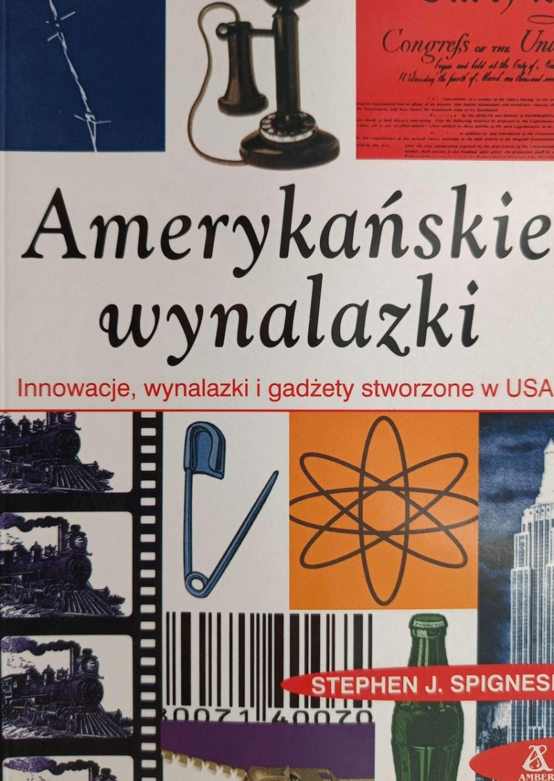 AMERYKAŃSKIE WYNALAZKI - Stephen J. Spignesi