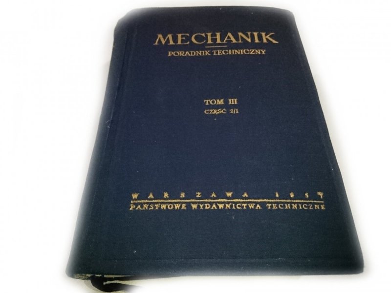 MECHANIK. PORADNIK TECHNICZNY TOM III CZĘŚĆ 2/1