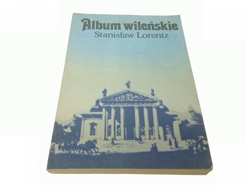 ALBUM WILEŃSKIE - Stanisław Lorentz 1986