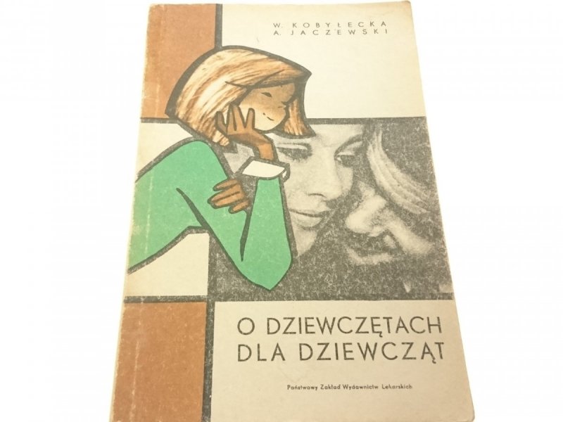 O DZIEWCZĘTACH DLA DZIEWCZĄT - W. Kobyłecka 1976