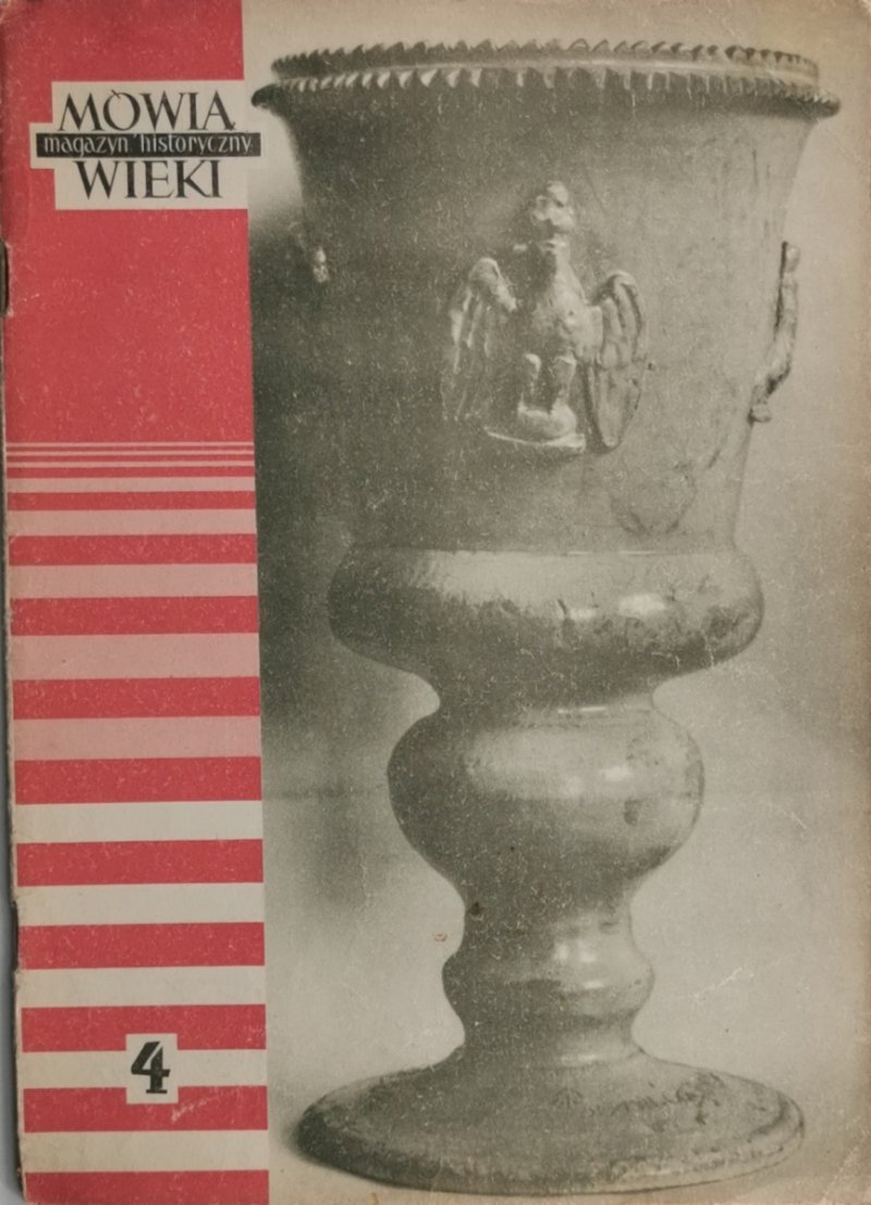 MÓWIĄ WIEKI. MAGAZYN HISTORYCZNY NR. 4(52) 1962