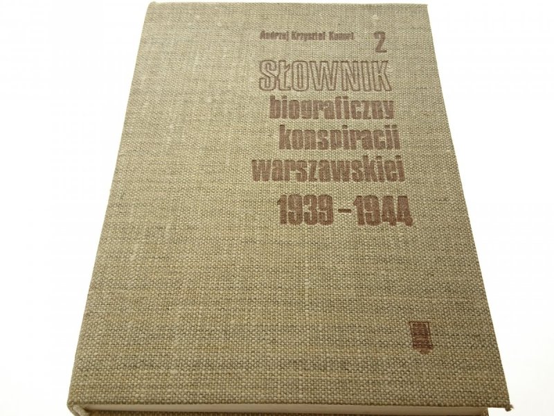 SŁOWNIK BIOGRAFICZNY KONSPIRACJI WARSZAWSKIEJ 2