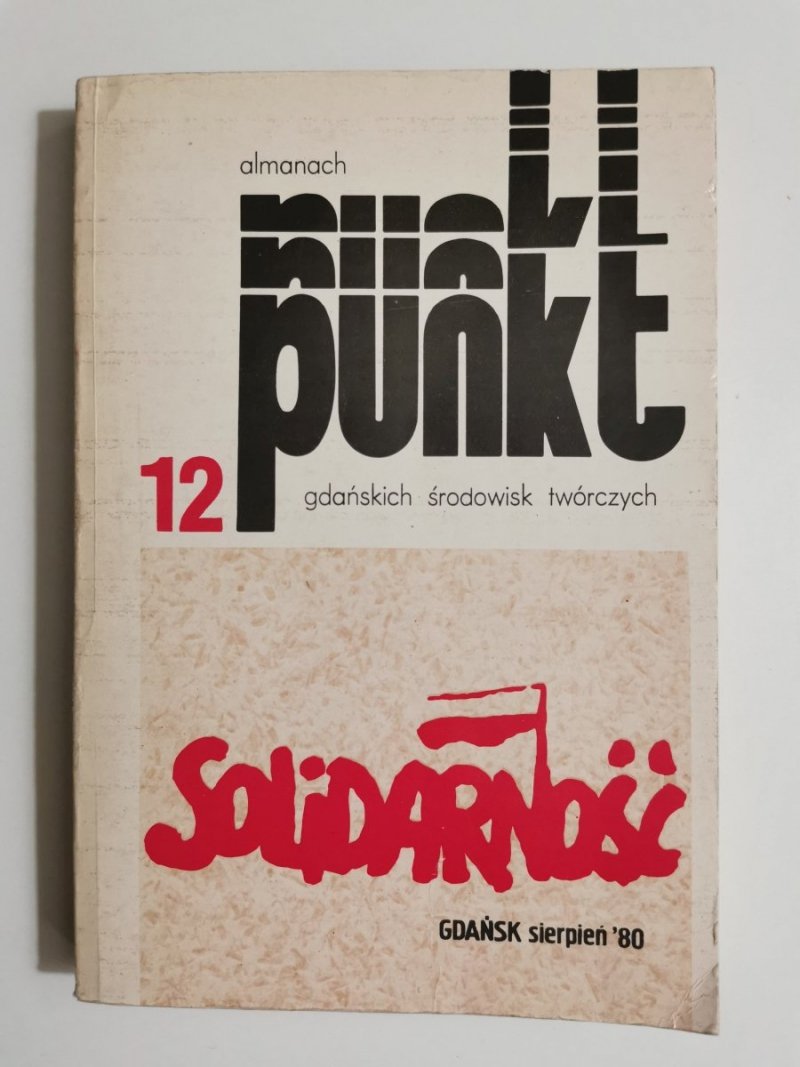 ALMANACH PUNKT 12 GDAŃSKICH ŚRODOWISK TWÓRCZYCH SOLIDARNOŚĆ 1980