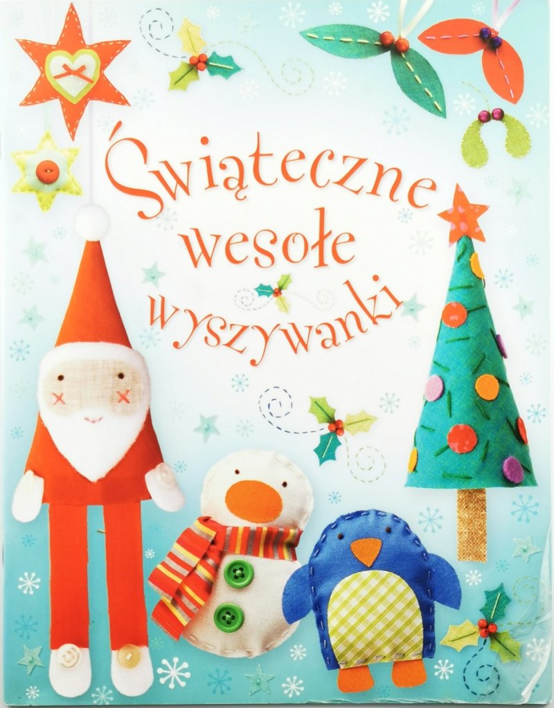 ŚWIĄTECZNE WESOŁE WYSZYWANKI - Fiona Watt