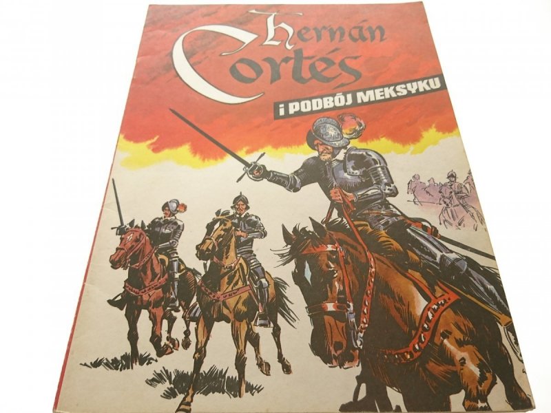 THERNAN CORTES I PODBÓJ MEKSYKU 1986