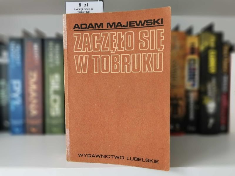 Zaczęło się w Tobruku - Adam Majewski