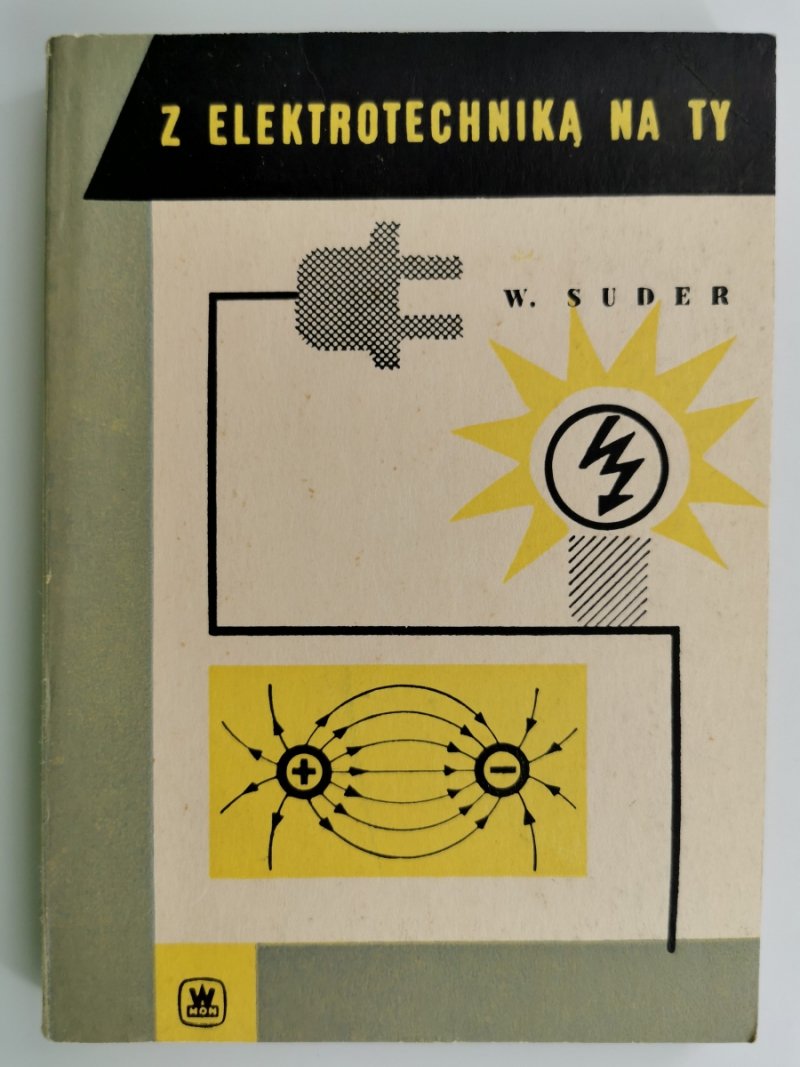 Z ELEKTROTECHNIKĄ NA TY - W. Suder