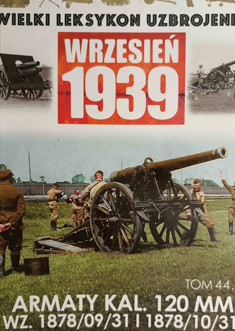 W. L. U TOM 44 – ARMATY KAL. 120 MM WZ. 1878/09/31 I 1878/10/31 - Jędrzej Korbal