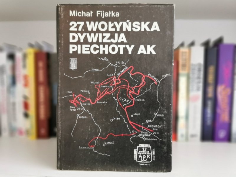 27. WOŁYŃSKA DYWIZJA PIECHOTY AK - Michał Fijałka