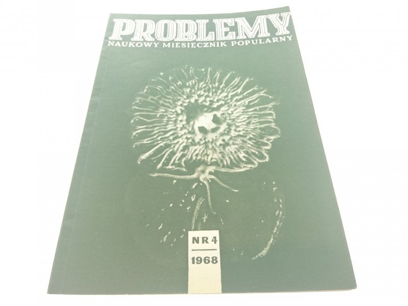 PROBLEMY. NAUKOWY MIESIĘCZNIK POPULARNY NR 4 1968