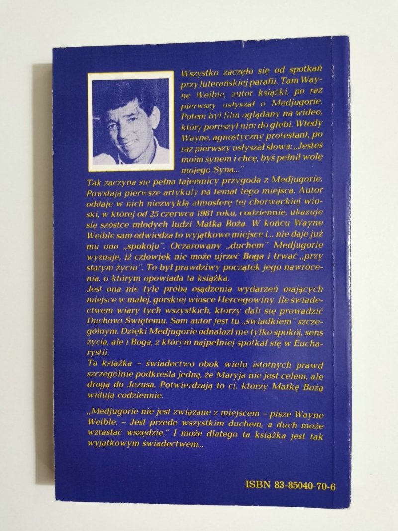 MEDJUGORIE. ŚWIADECTWO SPRAGNIONEJ DUSZY - Wayne Weible 1993