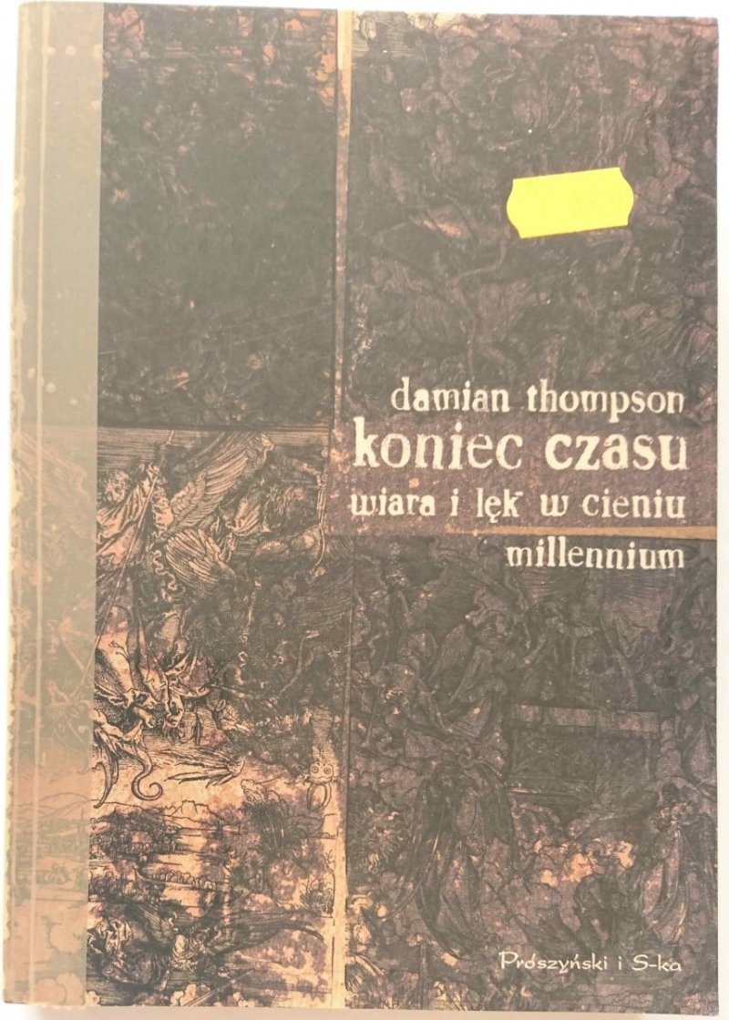 KONIEC CZASU. WIARA I LĘK W CIENIU MILLENNIUM - Damian Thompson 1999