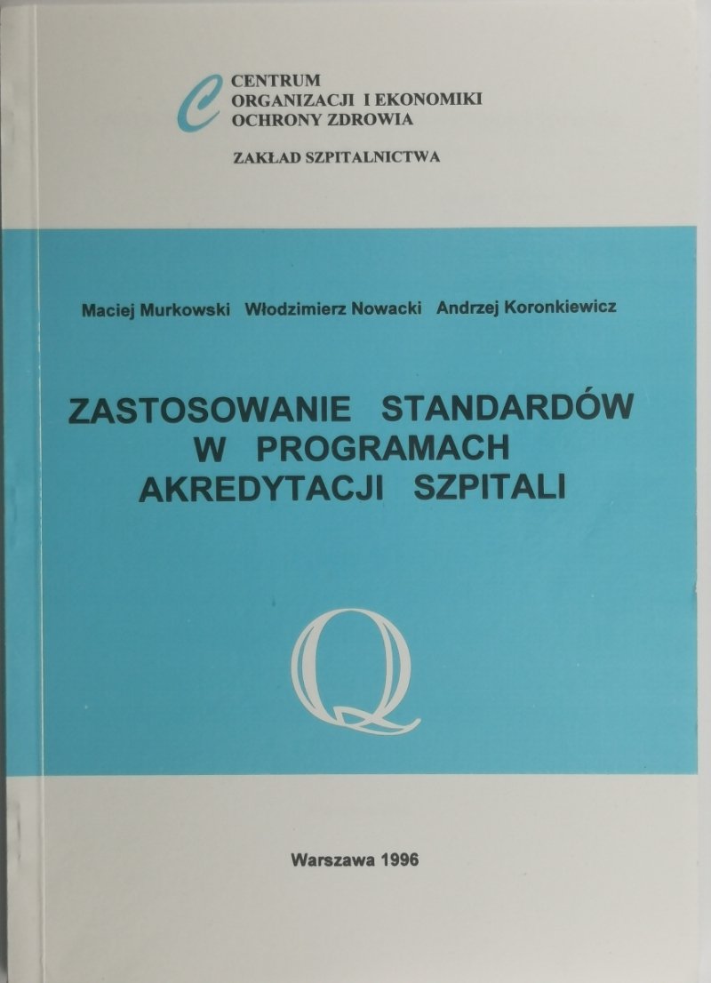 ZASTOSOWANIE STANDARDÓW W PROGRAMACH AKREDYTACJI SZPITALI - M. Murkowski
