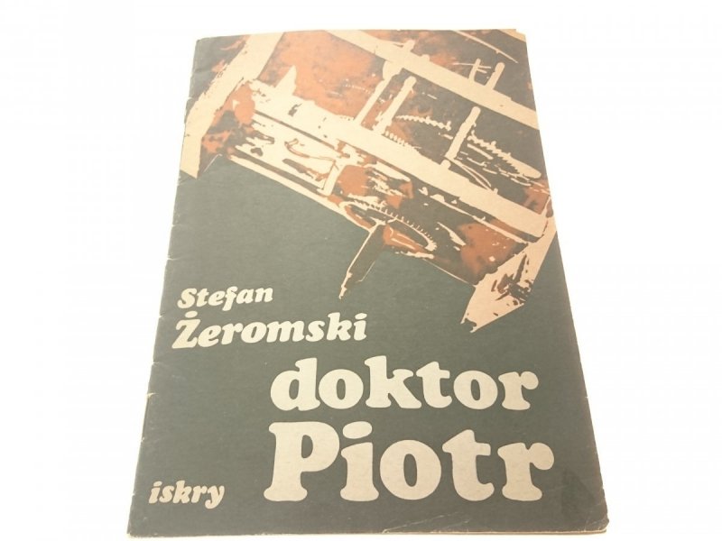 DOKTOR PIOTR - Stefan Żeromski 1980