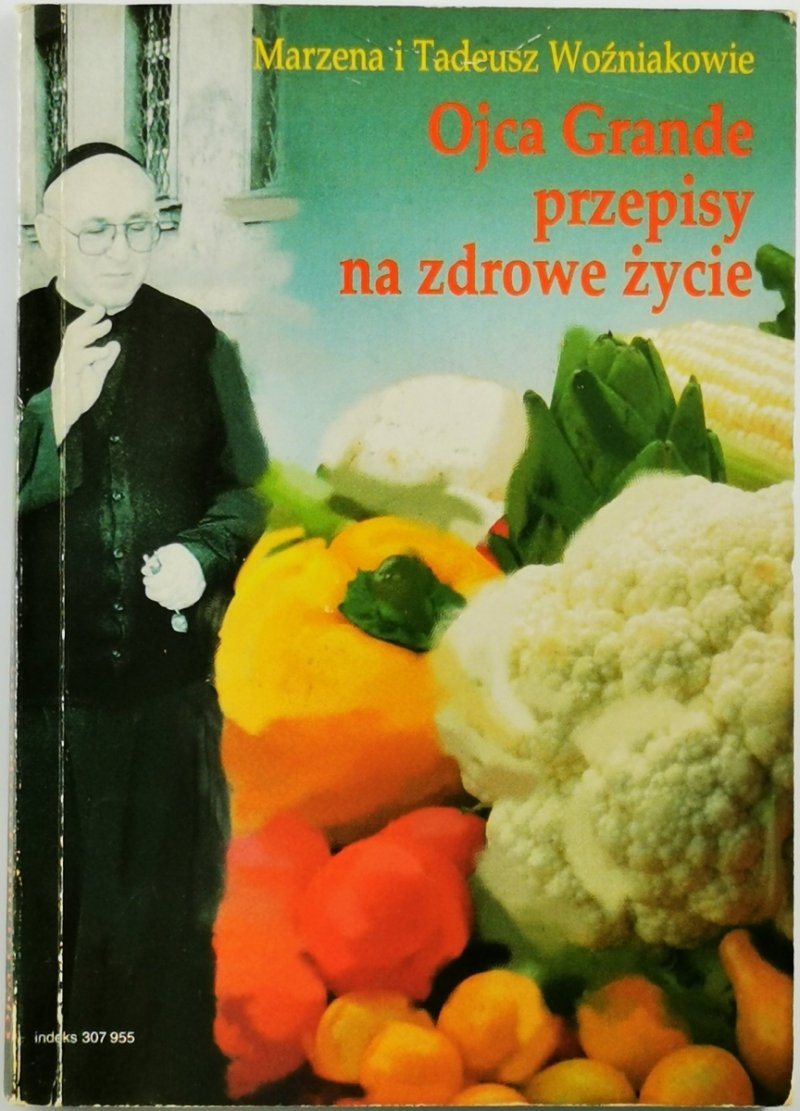 OJCA GRANDE PRZEPISY NA ZDROWE ŻYCIE - Marzena Woźniak