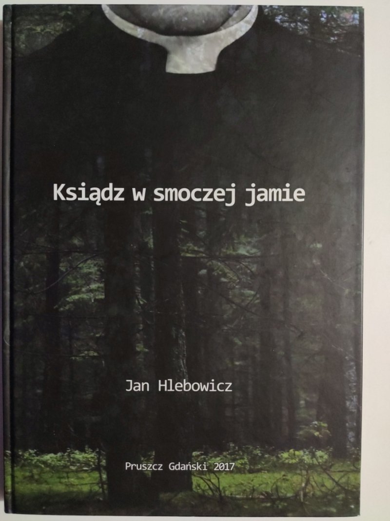 KSIĄDZ W SMOCZEJ JAMIE - Jan Hlebowicz