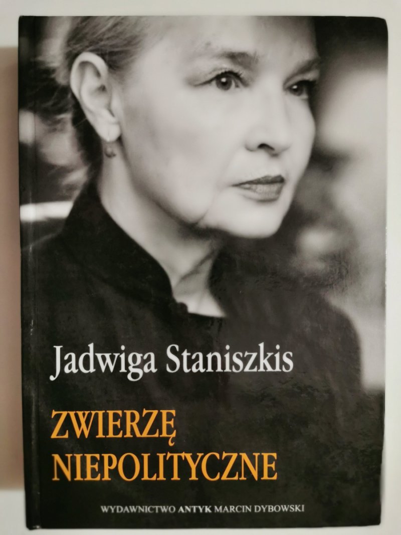 ZWIERZĘ NIEPOLITYCZNE - Jadwiga Staniszkis