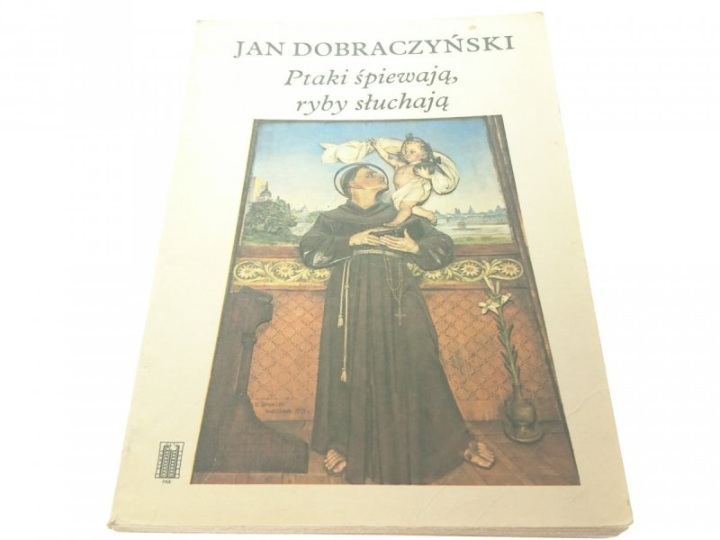 PTAKI ŚPIEWAJĄ, RYBY SŁUCHAJĄ - Dobraczyński 1987